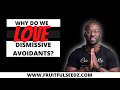 Why do we LOVE Dismissive Avoidants? |  Coach Court