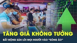 Bất động sản Việt Nam tăng giá với mức không tưởng | CafeLand