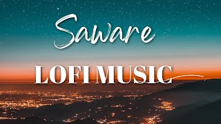 Saware - SLOWED + REVERB Bollywood Sad Song | Arjit Singh| T-Series