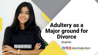 Adultery as a Major ground for Divorce | Anjaly Roy | Adv Shailarani | English