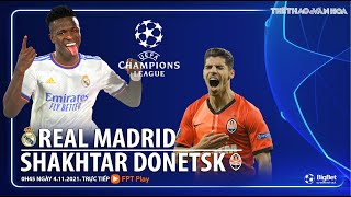 NHẬN ĐỊNH BÓNG ĐÁ | Real Madrid vs Shakhtar (0h45 ngày 4/11). FPT Play trực tiếp bóng đá Cúp C1