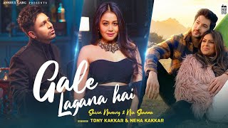 Gale Lagana Hai - Tony Kakkar & Neha Kakkar - Shivin Narang & Nia Sharma - Anshul Garg