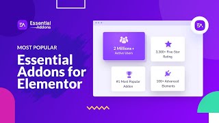 Essential Addons: Most Popular Elementor Library With 1M+ Happy Users & 2.7k+ Star Reviews