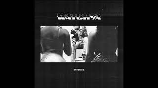 Intence - Watchya Watchya (Official Audio)