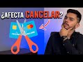 ¿AFECTA CANCELAR MIS TARJETAS? - ¿ES MALO CANCELAR?