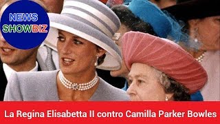 La Regina Elisabetta II contro Camilla Parker Bowles, in difesa di Lady Diana: ultime indiscrezioni