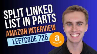 LeetCode 725. Split Linked List in Parts - Amazon Interview Question
