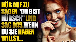 👉 WENN DU diese 7 Komplimente SAGST, WIRST DU ALLE FRAUEN FÜR DICH GEWINNEN | Weibliche Psychologie