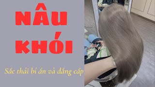 Màu nâu khói công thức nhuộm đẹp mà đơn giản | Huynh Nguyễn