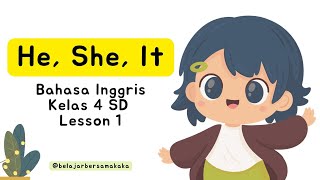 Bahasa Inggris Kelas 4 SD — Lesson 1: He, She, It