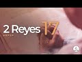 2 Reyes 17 -  Reavivados Por Su Palabra | #RPSP