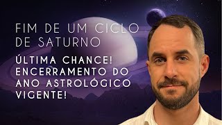 ⚠️Última Chance! Fim do Ano Astrológico Vigente. Fim do Pequeno Ciclo de Saturno