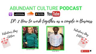 How To Work As A Couple In Business Together-Abundant Culture Podcast EP2