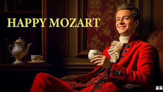 Happy Mozart - Uplifting And Inspiring - Happy Classical Music for Stress Relief, Relaxation