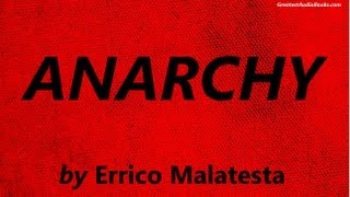 ANARCHY by by Errico Malatesta - FULL AudioBook | Greatest AudioBooks