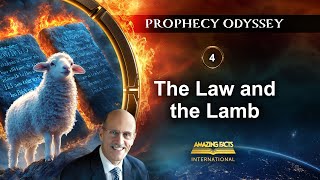 Prophecy Odyssey | 04 - The Law and the Lamb | Doug Batchelor