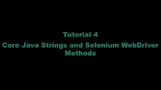 Tutorial 4 : Java Strings and Selenium WebDriver Methods
