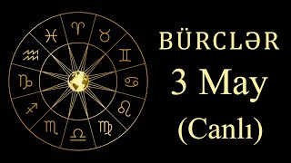 BÜRCLƏR - 3 MAY (canlı)