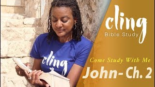 CLING | John - Ch. 2 | Come Study With Me