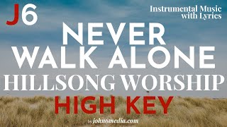 Hillsong Worship | Never Walk Alone Instrumental Music and Lyrics | High Key (B)