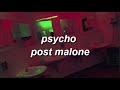 how post malone "psycho" would sound like in the bathroom of a party