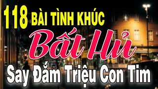 118 TÌNH KHÚC NHẠC XƯA BẤT HỦ Hải Ngoại Vượt Thời Gian | Tuyển Chọn Những Bản Tình Ca Xưa Hay Nhất
