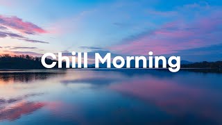 Chill Morning 🌅 Chill House Beats for Focus & Productivity