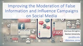 Improving Moderation of False Info & Influence Campaigns on Social Media, Gianluca Stringhini, BU