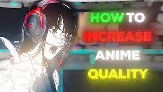 How To Increase Anime Quality Without Topaz - After Effects CC Tutorial