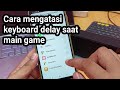 Cara mengatasi keyboard delay saat main game