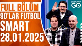 90'lar Futbol Smart 14. Bölüm | Full Bölüm | 28.01.2025