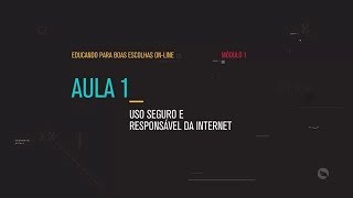 Aula 01 - Uso Seguro e responsável da Internet