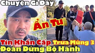 Tin Khẩn Cấp Sư Minh Tuệ Dừng Bộ Hành “ẨN TU” Đoàn Văn Báu Về Miền Đất Phật