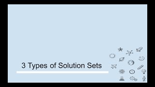 Types of Solution Sets