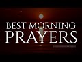 Watch What Happens When You PRAY FIRST | Blessed Morning Prayers To Start Your Day