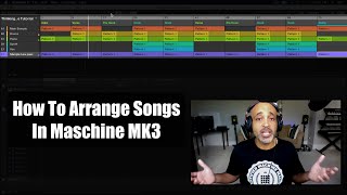 Maschine Beginner Tutorial: How To Arrange Songs In Maschine MK3