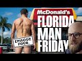 Florida Man Friday Episode 4 - Fast Food