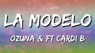 Ozuna Ft Cardi B - La Modelo (Letra\Lyrics)