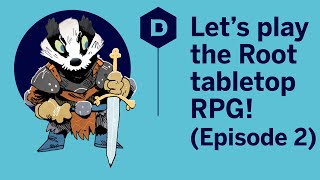 Root tabletop RPG actual play episode 2 - LET'S PLAY THE ROOT TRPG