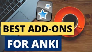 Top SEVEN Add-ons for Anki!