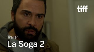 LA SOGA 2 Trailer | TIFF 2021