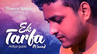 Ek Tarfa Cover - Darshan Raval | Cover Official Music Video | Romantic Song 2020