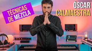 MEZCLA y MASTERING: técnicas que SÍ funcionan, con Óscar Calmaestra