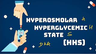 Hyperosmolar Hyperglycemic State (HHS)