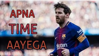 Lionel Messi | Apna Time Aayega | Skills & Goals 2019 | HD