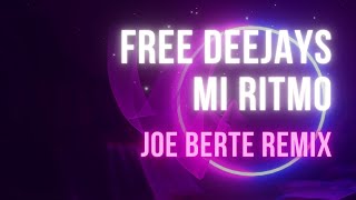 Free Deejays - Mi Ritmo (Joe Berte Remix)