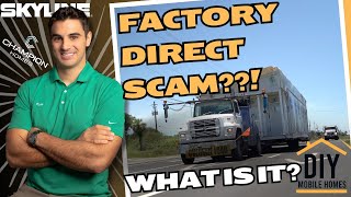 What is the FACTORY DIRECT SCAM in Manufactured Housing? (2025)