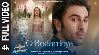 O Bedardeya | Arijit Singh New Song | Tu Jhoothi Main Makkaar | Ranbir K | Shraddha | New Hindi Song