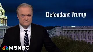 Lawrence: Trump becomes first former President to testify as a defendant in his own trial