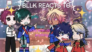 bllk react to ❗️PT.2|| ATTEMPTED HUMOR || bl!